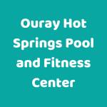 Ouray Hot Springs Pool and Fitness Center