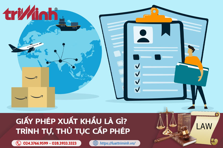 Giấy phép xuất khẩu là gì? Trình tự, thủ tục cấp phép