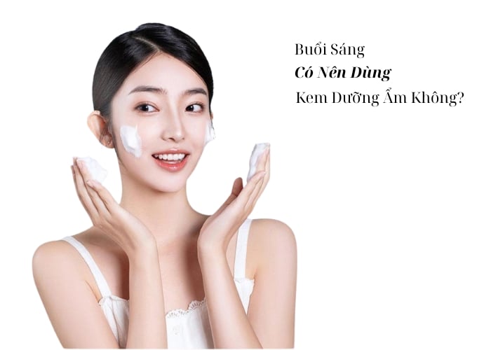 Giải Đáp| Buổi Sáng Có Nên Dùng Kem Dưỡng Ẩm? – Newway - Thương hiệu uy tín hàng đầu trong lĩnh vực dược mỹ phẩm