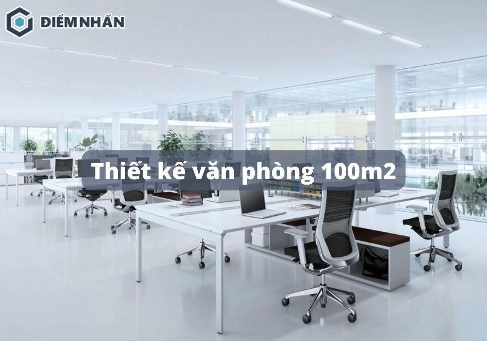 50+ Mẫu thiết kế văn phòng 100m2 đẹp chuyên nghiệp ấn tượng