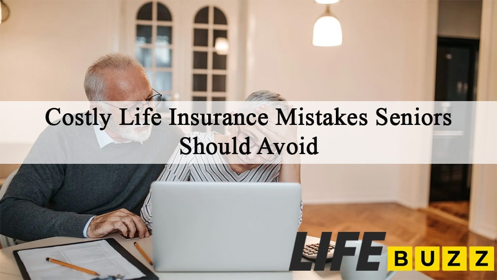 5 Costly Life Insurance Mistakes Seniors Should Avoid In Canada