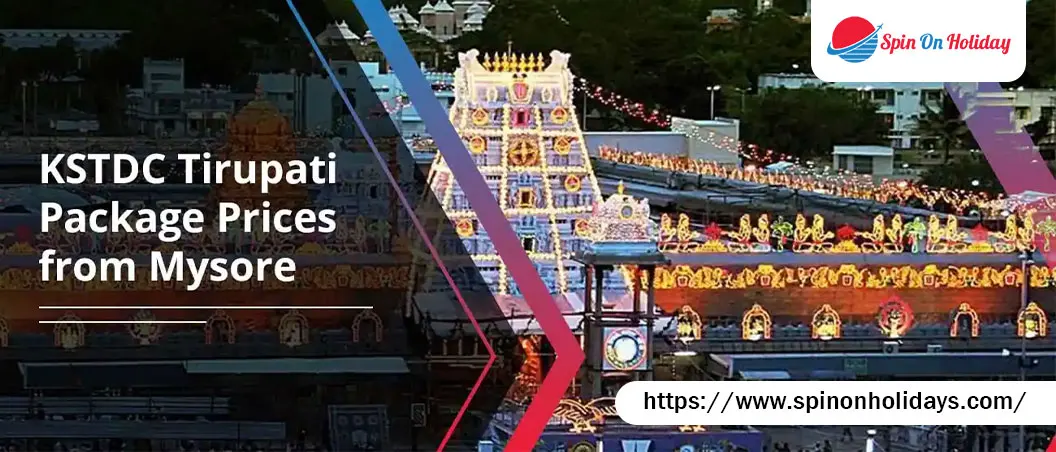 KSTDC Tirupati Package — An Affordable Tour Price Made Easy | by Spin On Holidays | May, 2025 | Medium