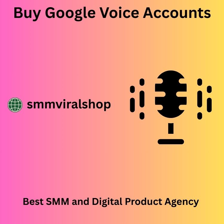Buy Google Voice Accounts - 100% verified, All Country GV Us
