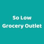 So Low Grocery Outlet