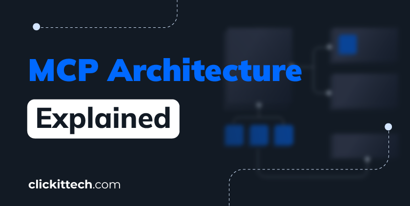 Model Context Protocol (MCP) Architecture Explained