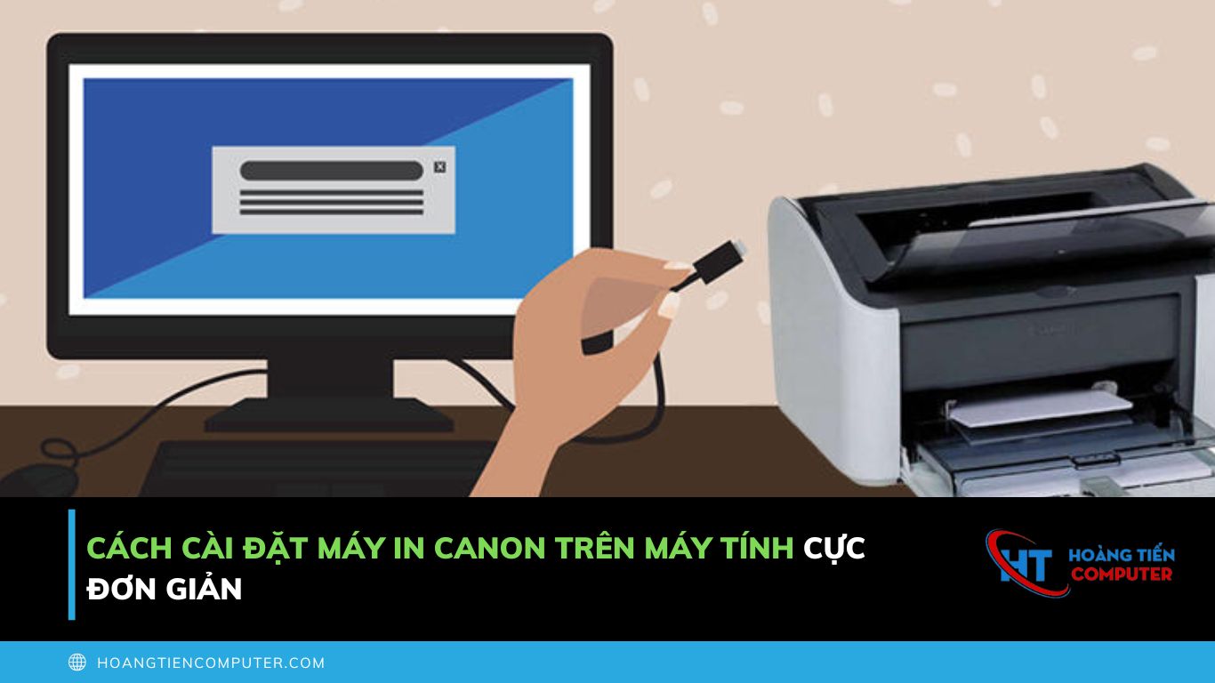 Cách cài đặt máy in canon trên máy tính cực đơn giản