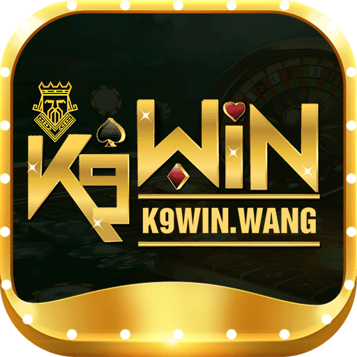 K9win - K9win.Com - Nhà Cái Uy Tín Hàng Đầu Châu Á