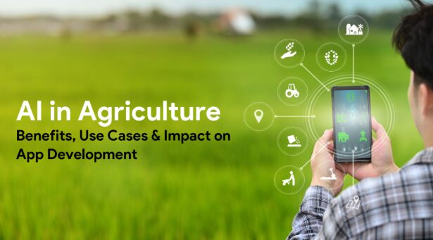AI in Agriculture: Benefits, Use Cases & Impact on App Development - TechBullion