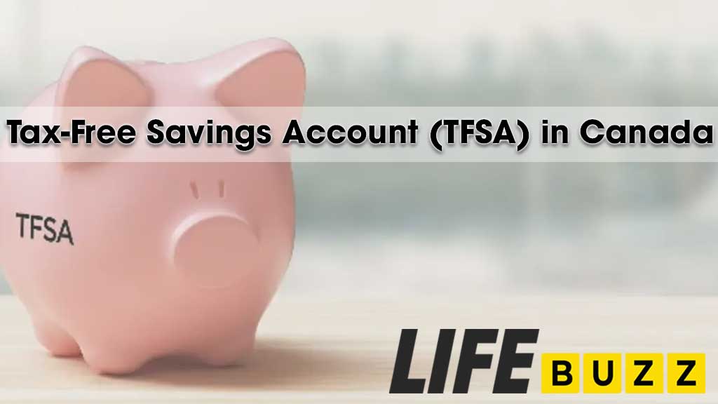 Tax-Free Savings Account (TFSA): What Is It And How Does It Work?