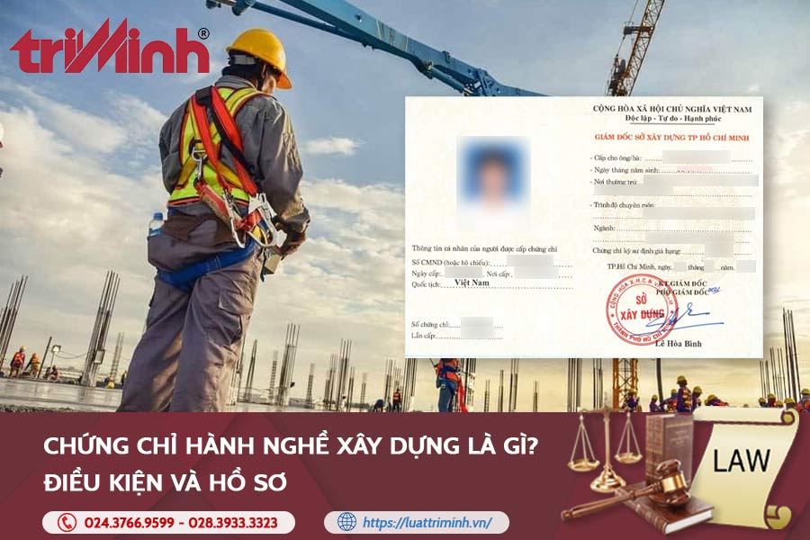 Chứng chỉ hành nghề xây dựng là gì? Điều kiện và hồ sơ