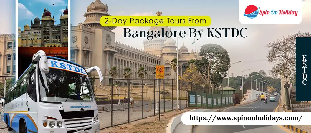 2 Days Package Tours from Bangalore by KSTDC — Perfect Getaways with Spin On Holiday | by Spin On Holidays | Medium