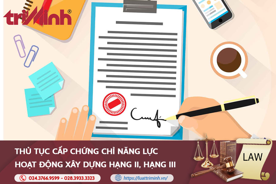 Thủ Tục Cấp Chứng Chỉ Năng Lực Hoạt Động Xây Dựng Hạng II, Hạng III