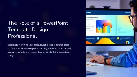 Role of a PowerPoint template design professional in saving valuable corporate time