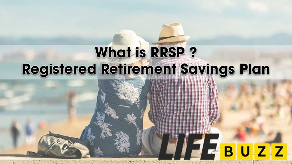 What Is RRSP - Registered Retirement Savings Plan?