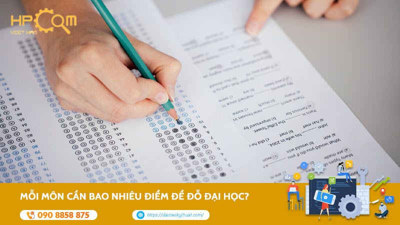 Mỗi Môn Cần Bao Nhiêu Điểm Để Đỗ Đại Học? Tìm Hiểu Ngay