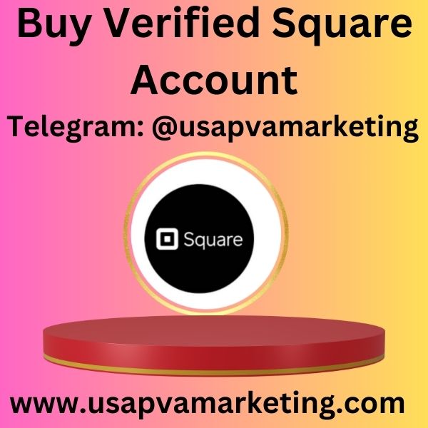 Buy Verified Square Account - 100% The Safest Way to Pay!