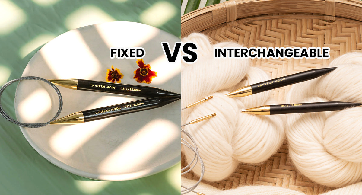 Circular Knitting Needles: Fixed vs Interchangeable Needles | Lantern Moon