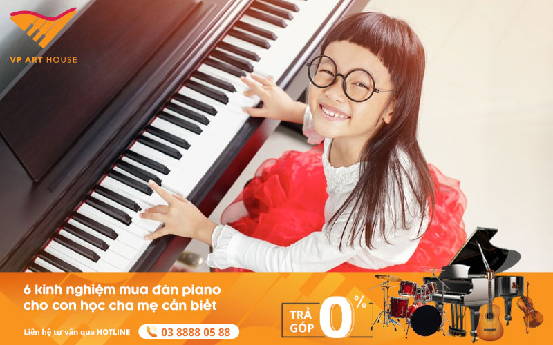 6 Kinh Nghiệm Mua Đàn Piano Cho Con Học Cha Mẹ Cần Biết