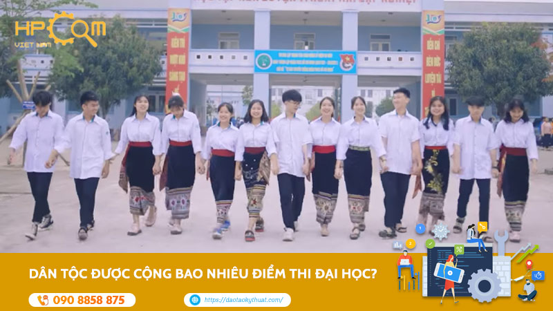 Dân Tộc Được Cộng Bao Nhiêu Điểm Thi đại Học?