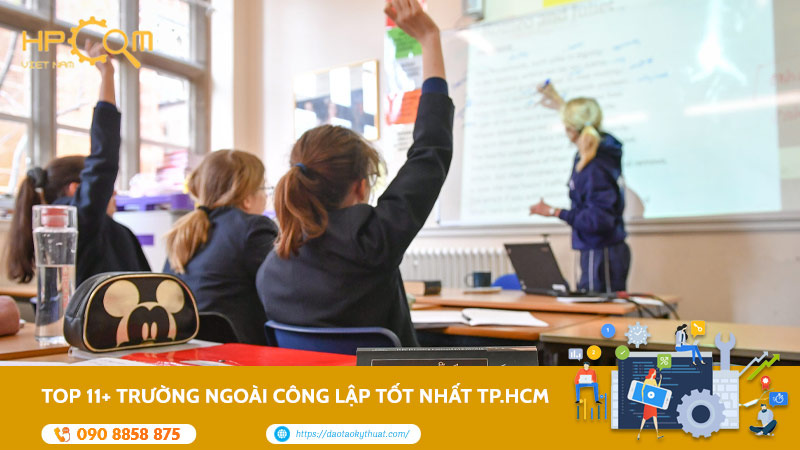 TOP 11+ Trường Ngoài Công Lập Tốt Nhất TP.HCM Hiện Nay