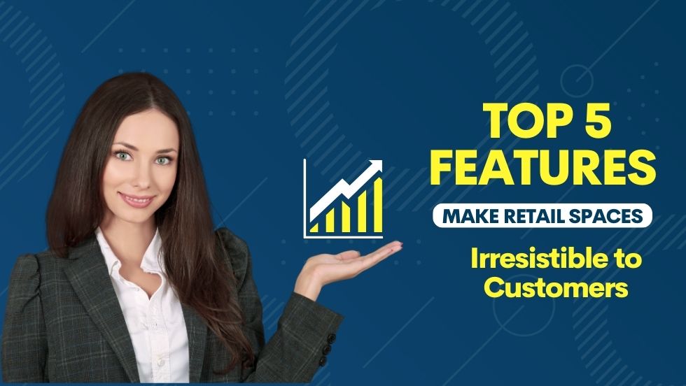 Top 5 Features That Make Retail Spaces Irresistible to Customers - M3M The Line