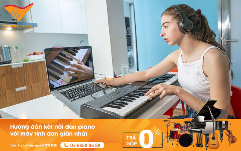 Hướng Dẫn Kết Nối Đàn Piano Với Máy Tính Đơn Giản Nhất