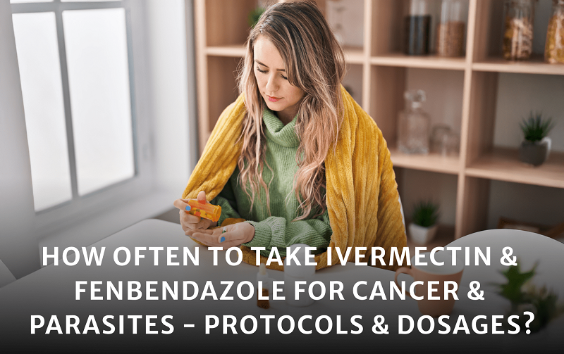 Ivermectin & Fenbendazole Protocols: Dosages for Cancer & Parasites