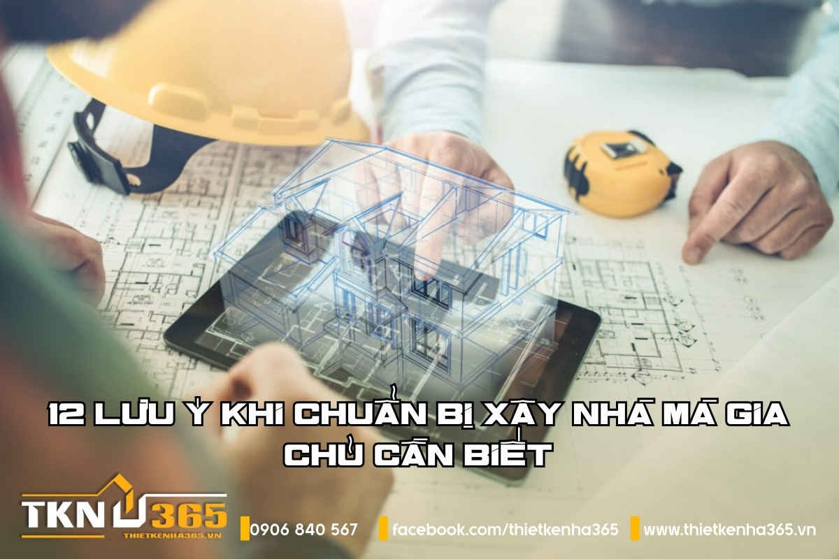 12 lưu ý khi chuẩn bị xây nhà mà gia chủ cần biết