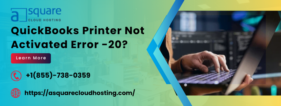 A Simple Approach to Fix Printer Not Activated Error Code -20