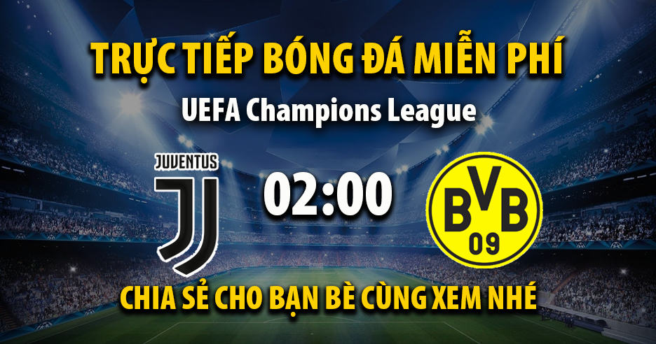 Link trực tiếp Juventus vs Dortmund 02:00, ngày 17/09 - Xoilac365.tv