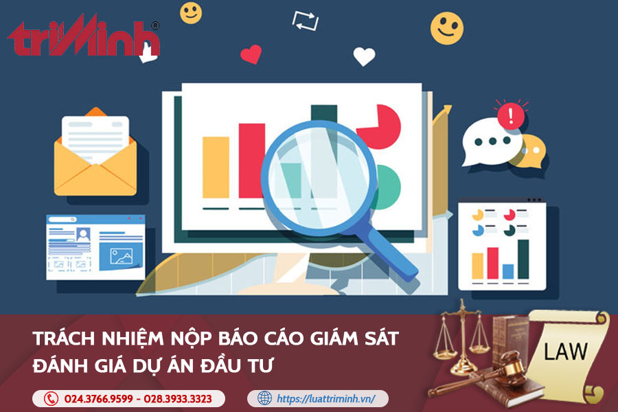 Trách nhiệm nộp Báo cáo giám sát, đánh giá dự án đầu tư
