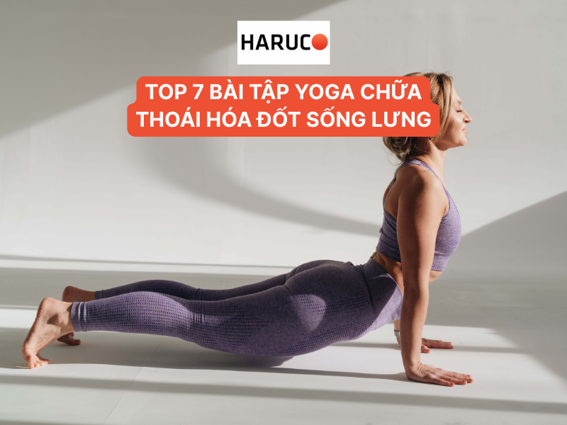 Top 7 bài tập yoga chữa thoái hóa đốt sống lưng