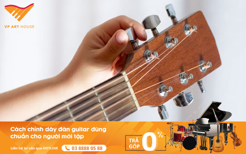 Cách Chỉnh Dây Đàn Guitar Đúng Chuẩn Cho Người Mới Tập