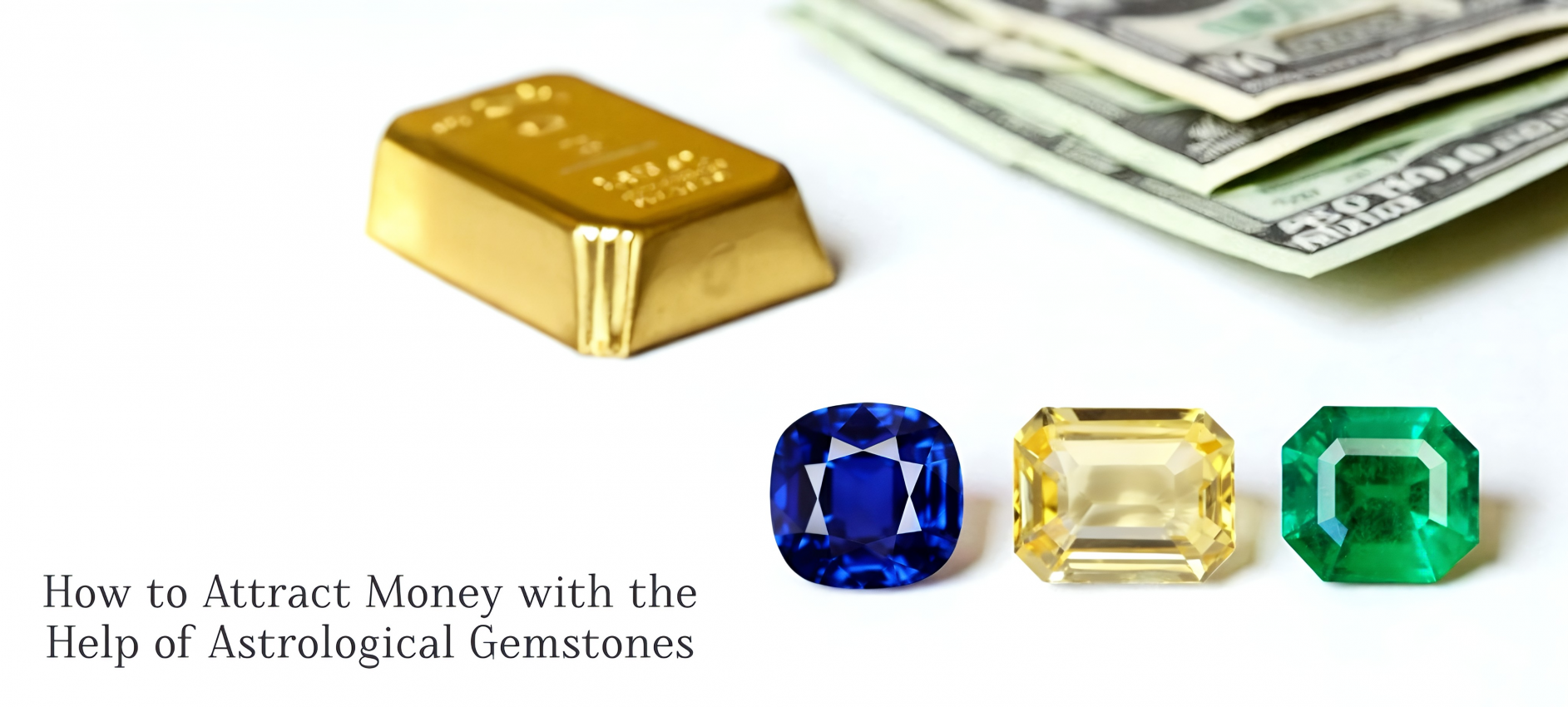 How to Attract Money With the Help of Astrological Gemstones