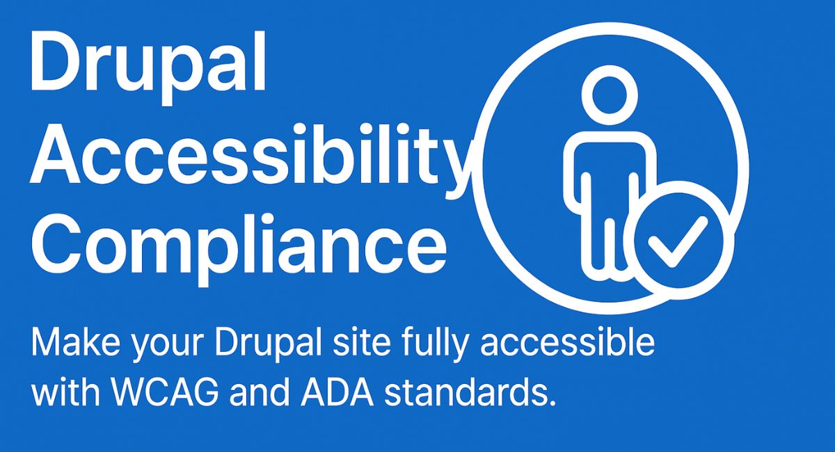 Drupal Accessibility Guide: WCAG & ADA Compliance Simplified