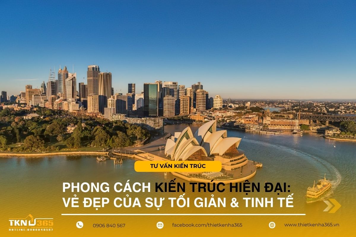 Phong cách kiến trúc hiện đại: Vẻ đẹp của sự tối giản & tinh tế