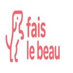 Fais le beau