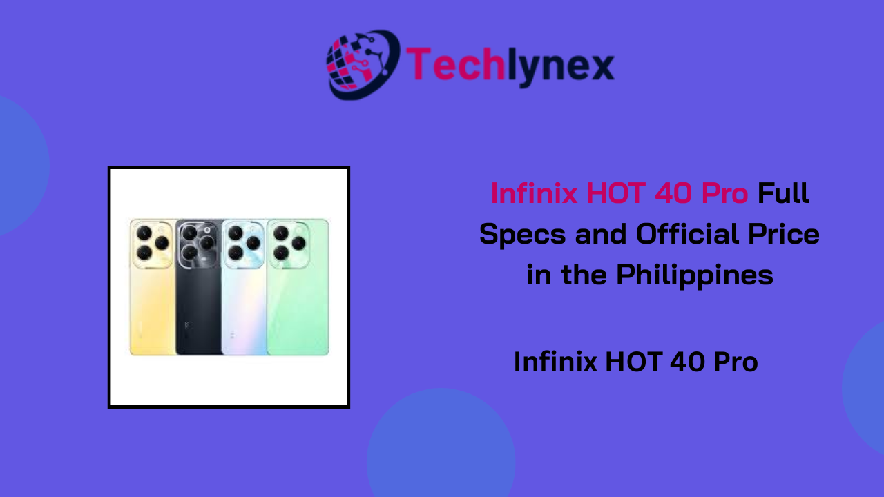Top Reasons to Choose Infinix HOT 40 Pro in 2025