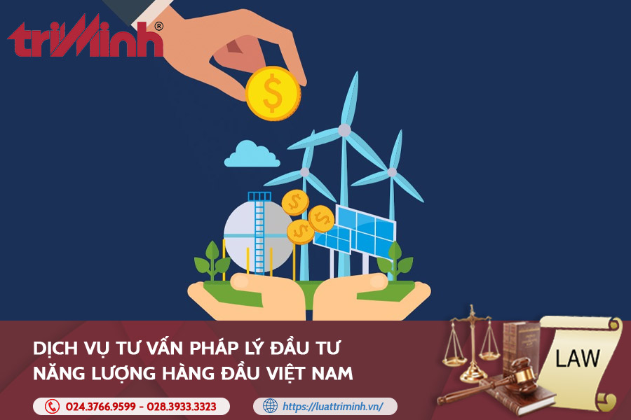 Dịch vụ tư vấn pháp lý đầu tư năng lượng tại Việt Nam