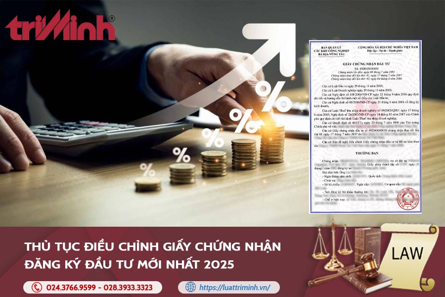Thủ Tục Điều Chỉnh Giấy Chứng Nhận Đăng Ký Đầu Tư Mới Nhất