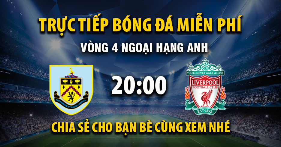 Trực tiếp Burnley vs Liverpool 20:00, ngày 14/09/2025 - Mitomzc.cc