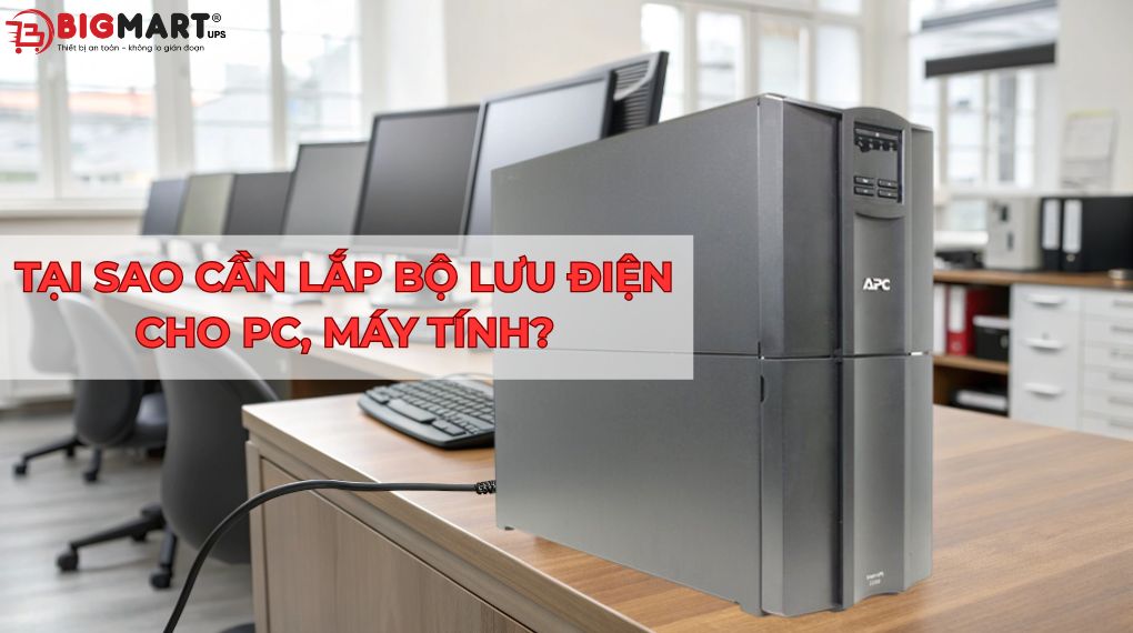 Bảo Vệ Dữ Liệu An Toàn Với Bộ Lưu Điện Cho PC & Máy Tính