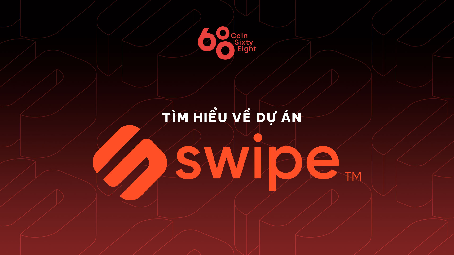 Swipe (SXP) là gì? Tổng quan về nền tảng Swipe.io và token SXP