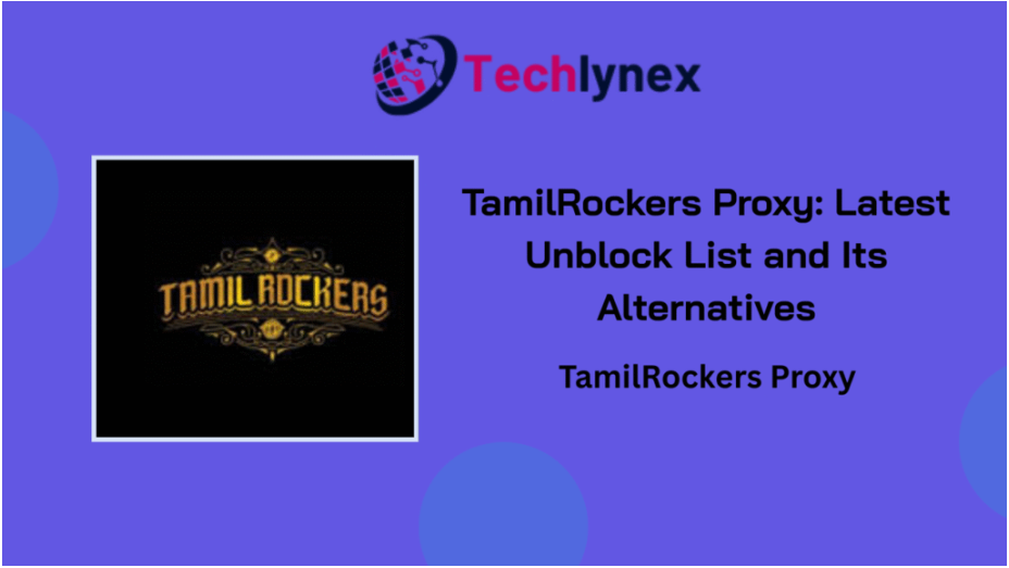 TamilRockers Proxy List (2025): Working Links & Best Alternatives