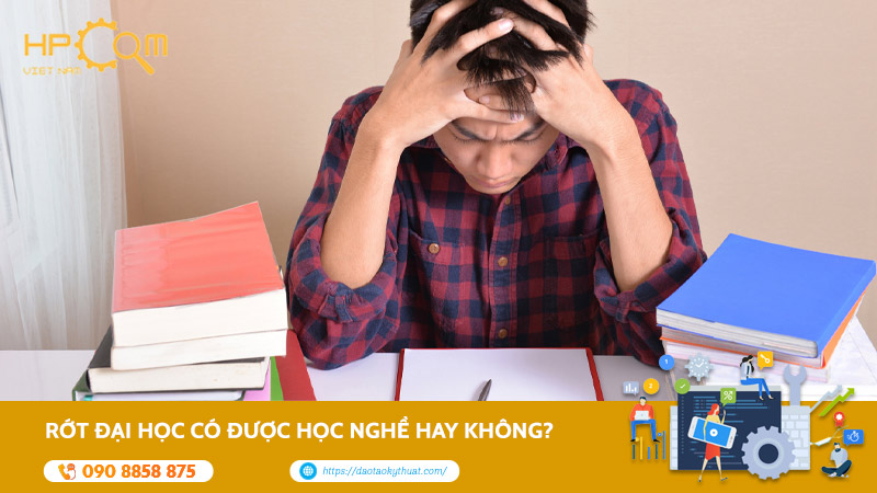 Rớt Đại Học Có Được Học Nghề Hay Không? Tìm Hiểu Ngay