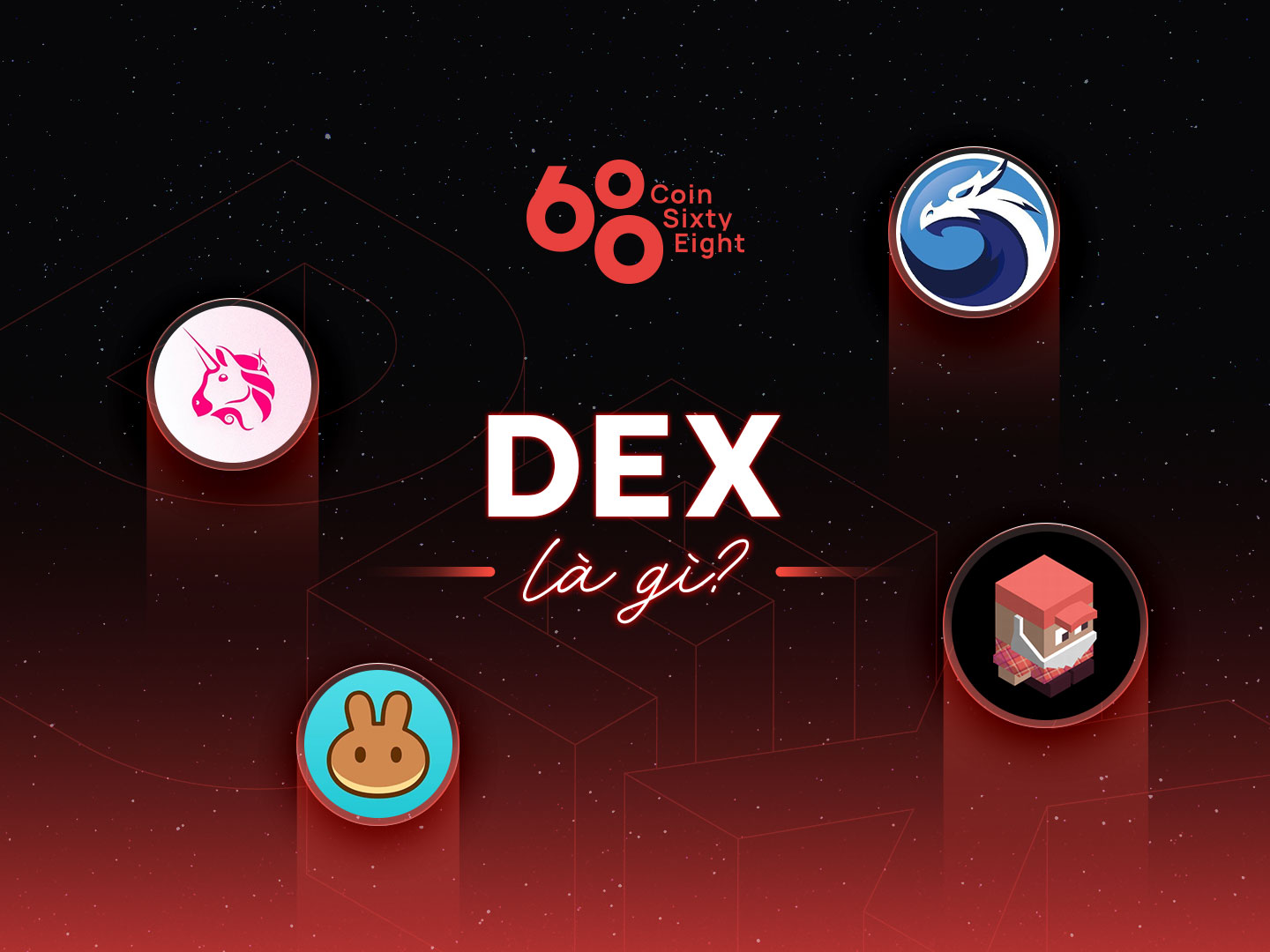 DEX (Decentralized Exchange) là gì? Sự khác biệt giữa sàn tập trung (CEX) và phi tập trung (DEX) bạn nên biết?