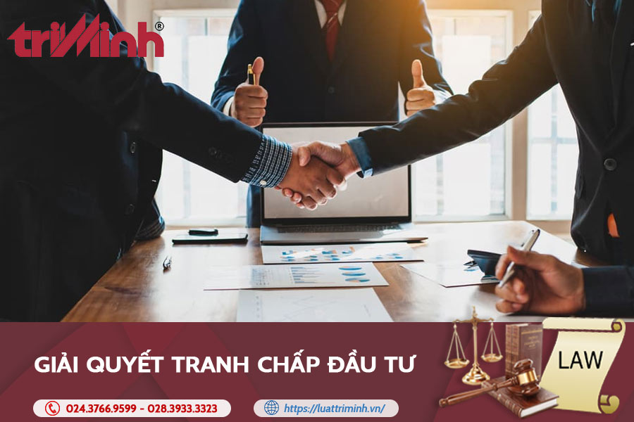 Quy định và phương thức giải quyết tranh chấp đầu tư