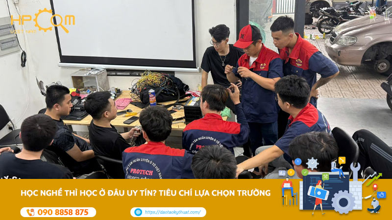 Học Nghề Thì Học Ở Đâu Uy Tín? Tiêu Chí Lựa Chọn Trường