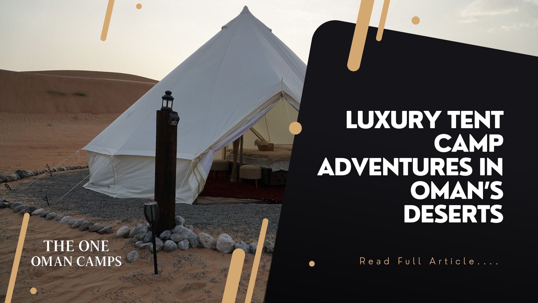 Luxury Tent Camp Adventures in Oman’s Deserts | theonecampsomanのブログ