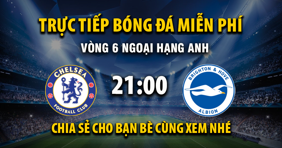 Trực tiếp Chelsea vs Brighton 21:00, ngày 27/09/2025 - Mitomzi.cc